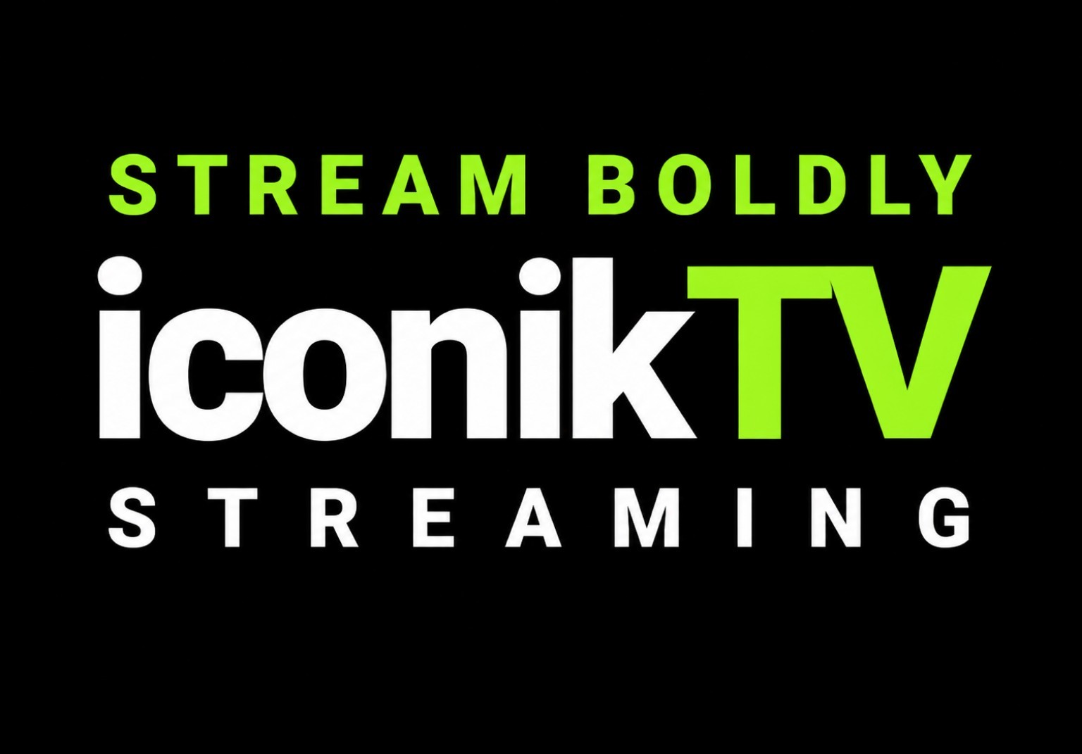 iconikTV Streaming — Stream Boldly